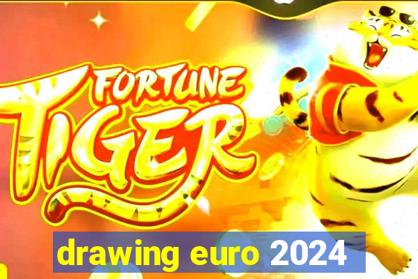 drawing euro 2024