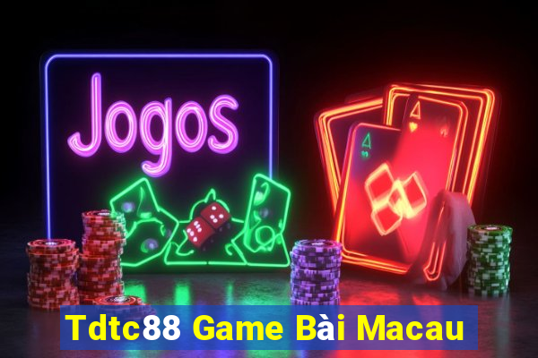 Tdtc88 Game Bài Macau