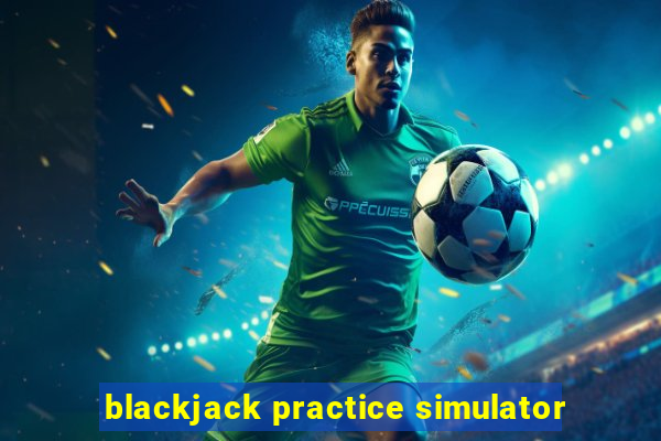 blackjack practice simulator