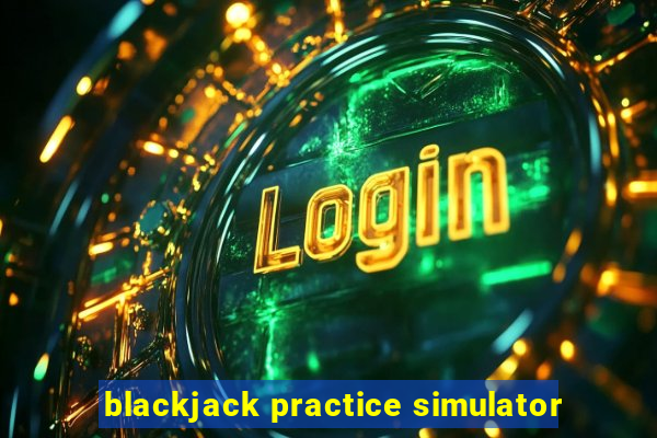 blackjack practice simulator