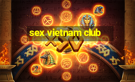 sex vietnam club