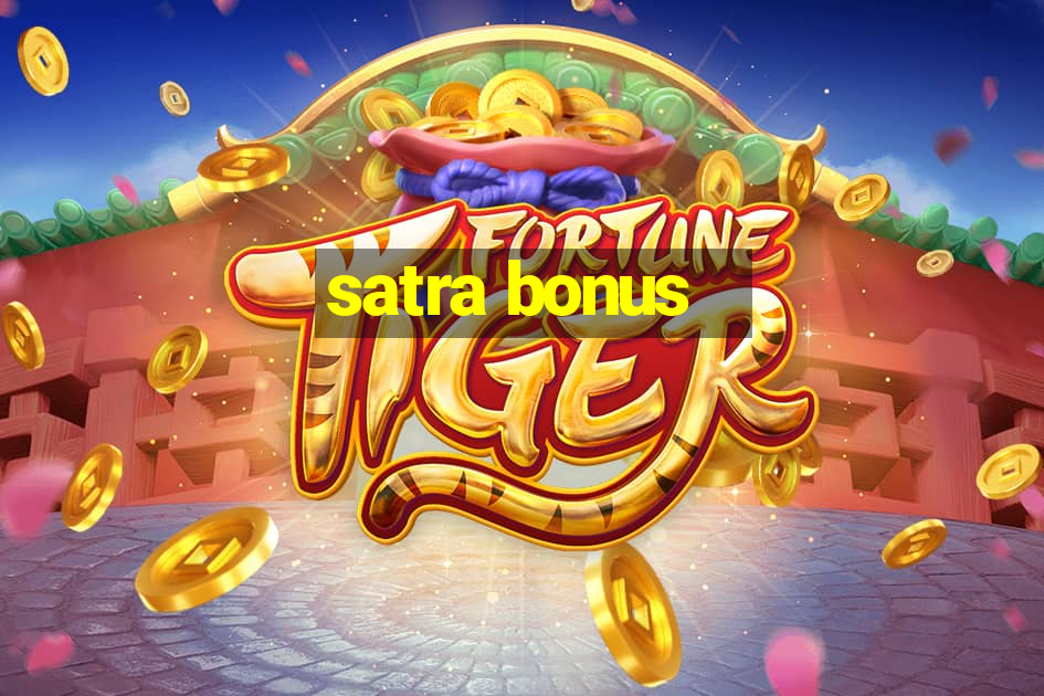 satra bonus