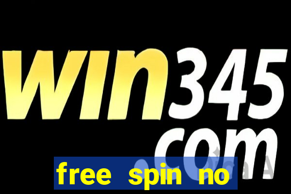 free spin no deposit casino