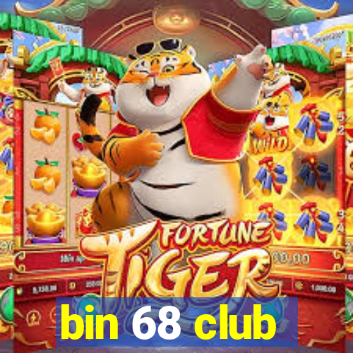 bin 68 club