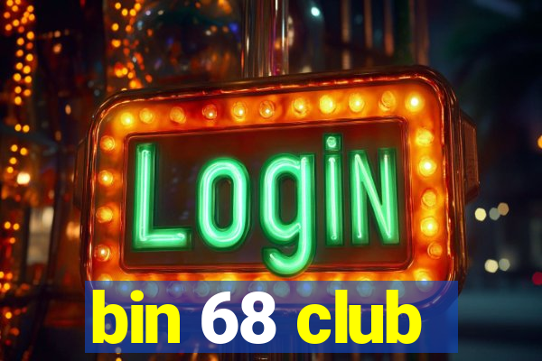 bin 68 club