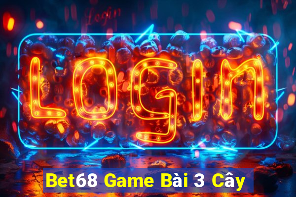 Bet68 Game Bài 3 Cây