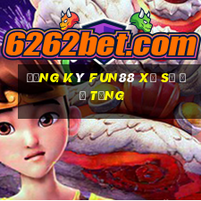 Đăng ký Fun88 xổ số để tặng