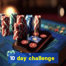 10 day challenge