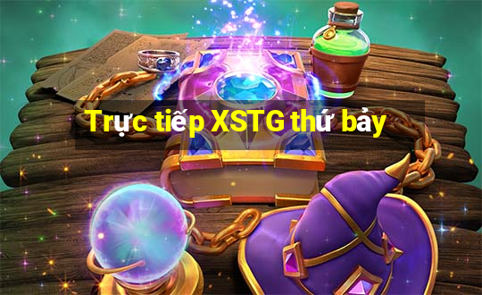 Trực tiếp XSTG thứ bảy