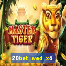 20bet wed xổ số truyền thống