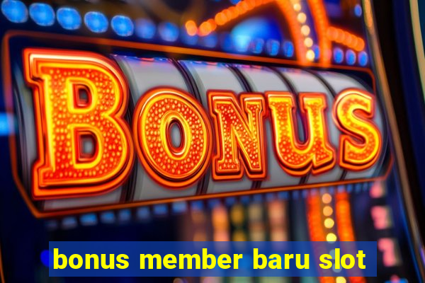 bonus member baru slot