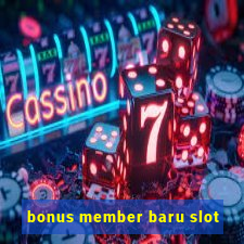 bonus member baru slot