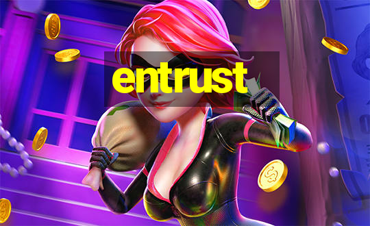 entrust