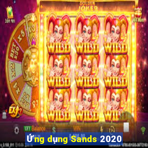 Ứng dụng Sands 2020