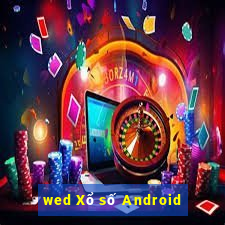 wed Xổ số Android