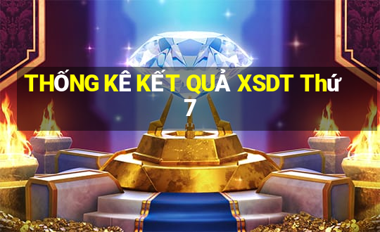 THỐNG KÊ KẾT QUẢ XSDT Thứ 7