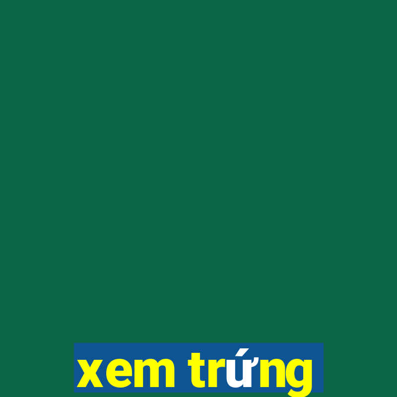 xem trứng