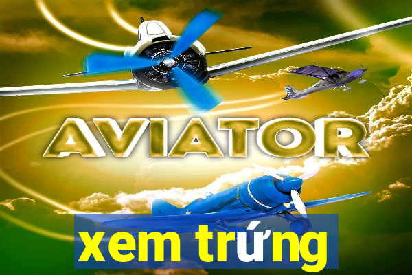 xem trứng