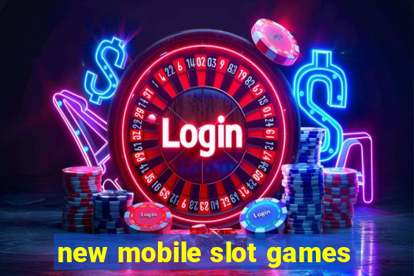 new mobile slot games