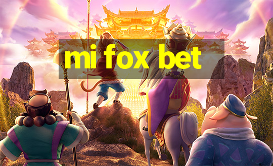 mi fox bet