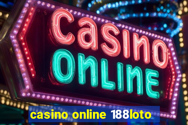 casino online 188loto