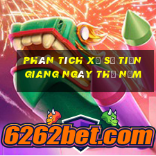 Phân tích xổ số Tiền Giang ngày thứ năm