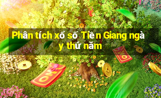 Phân tích xổ số Tiền Giang ngày thứ năm