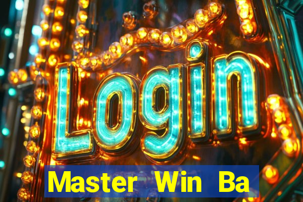 Master Win Ba Tải về chính thức