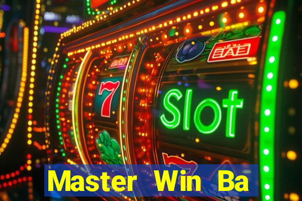 Master Win Ba Tải về chính thức