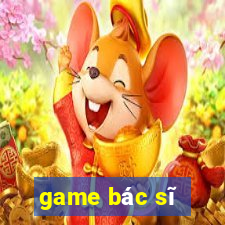 game bác sĩ