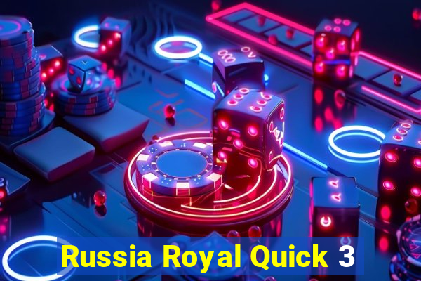 Russia Royal Quick 3