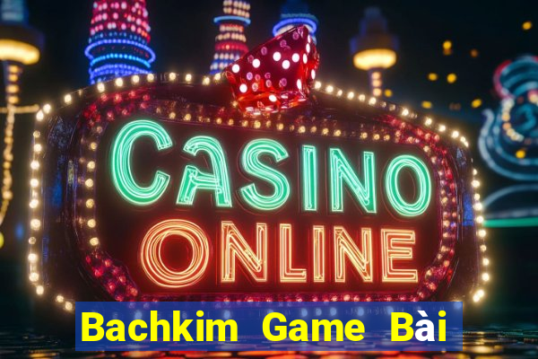 Bachkim Game Bài Quay Hũ