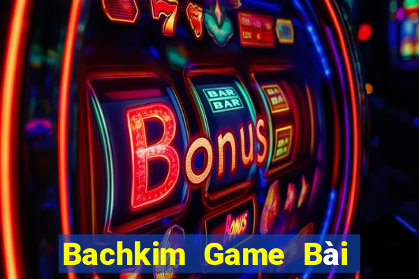 Bachkim Game Bài Quay Hũ