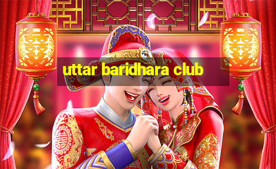 uttar baridhara club