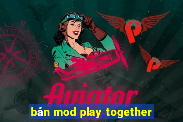 bản mod play together