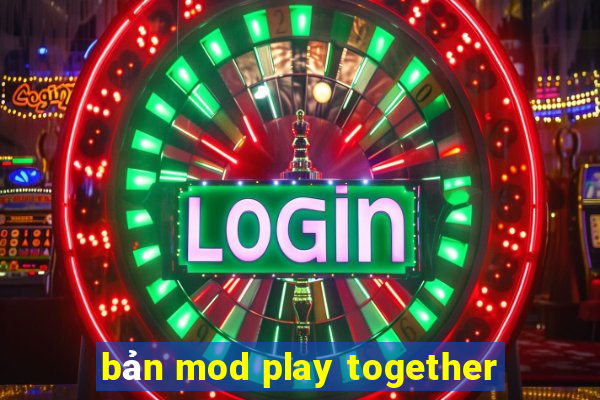 bản mod play together