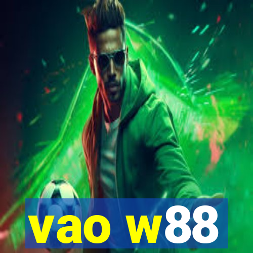 vao w88