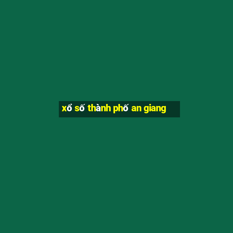 xổ số thành phố an giang