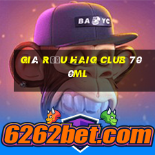 giá rượu haig club 700ml