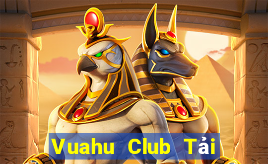 Vuahu Club Tải Game Bài Nhất Vip