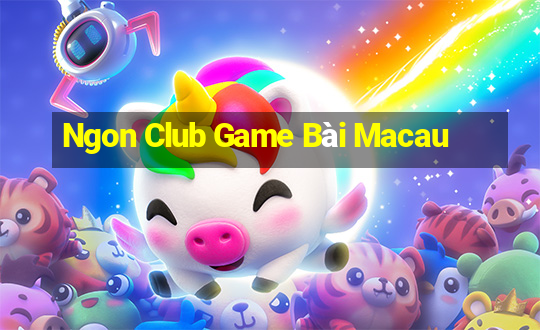 Ngon Club Game Bài Macau