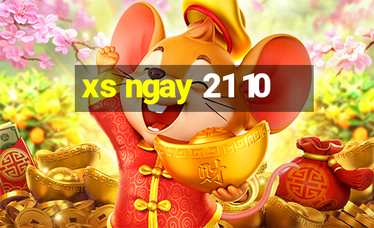 xs ngay 21 10