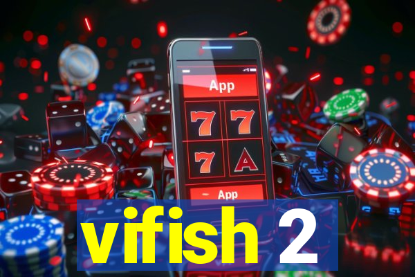 vifish 2