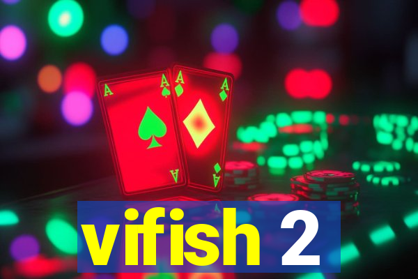 vifish 2