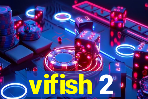 vifish 2