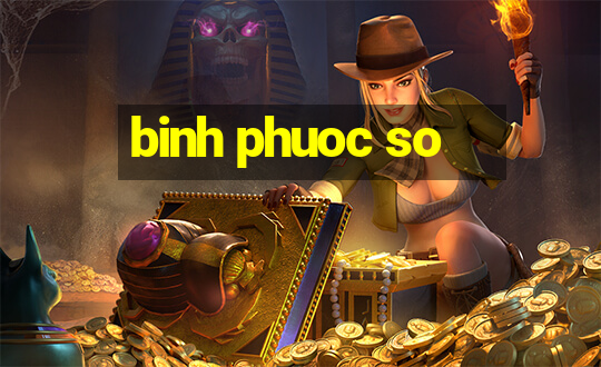 binh phuoc so