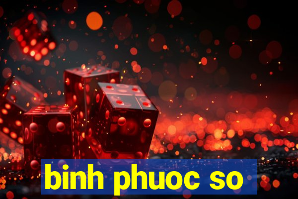 binh phuoc so