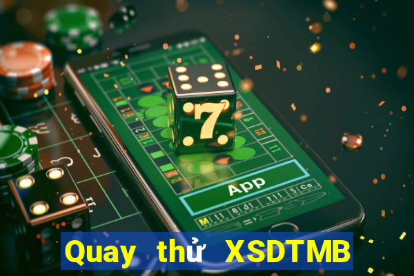 Quay thử XSDTMB ngày 6