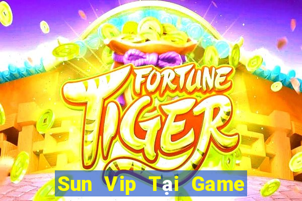 Sun Vip Tại Game Bài B52 Đổi Thưởng