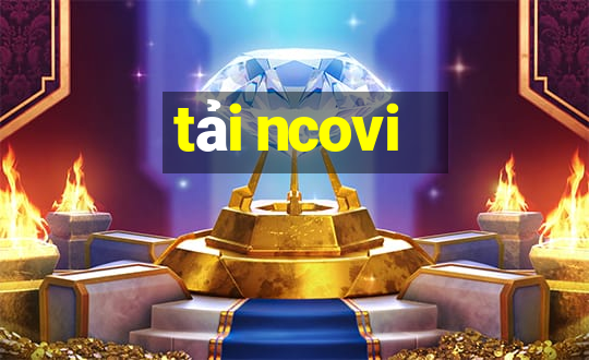 tải ncovi